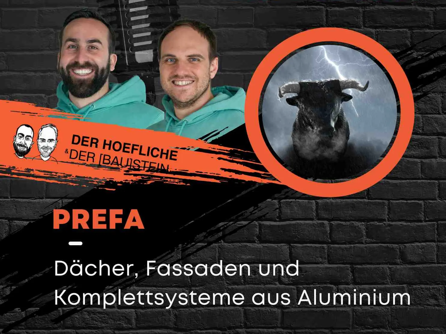 Thumbnail von der Höfliche und der BAUstein für die Podcastfolge mit PREFA 